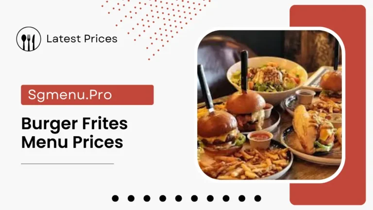 Burger Frites Menu Singapore Prices 2024